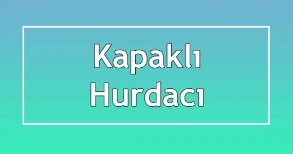 kapaklı hurdacı numarası
