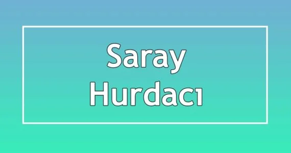 saray hurdacı firmaları