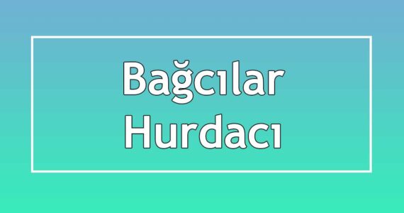 bağcılar hurdacı
