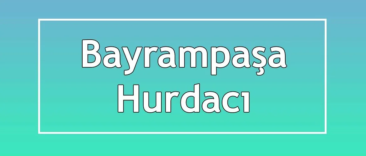 bayrampaşa hurdacı bayrampaşa hurdacı