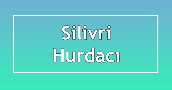 silivri hurdacı firması