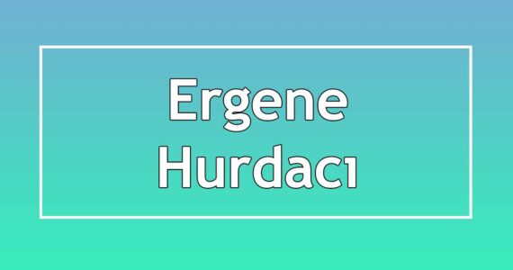 ergenede hurdacılar