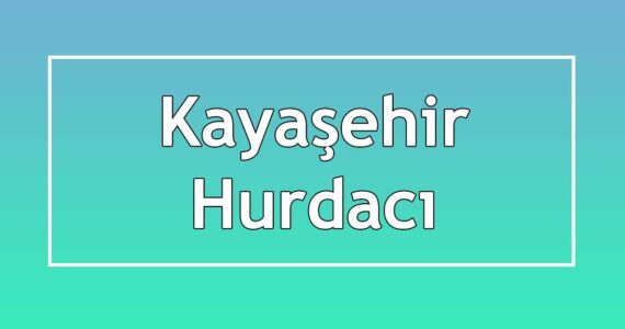 kayaşehir hurdacıları