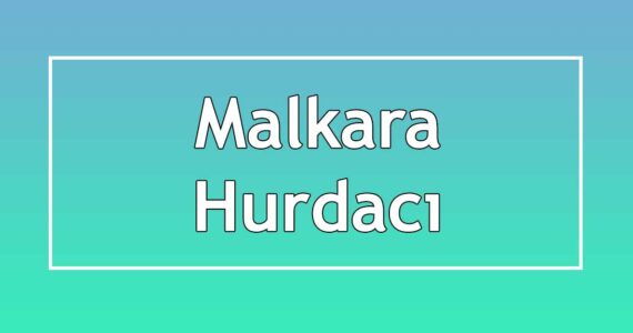 malkarada hurdacı