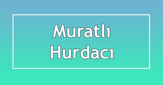 muratlıda hurdacılar