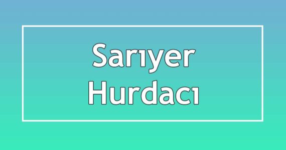 sarıyer hurdacısı