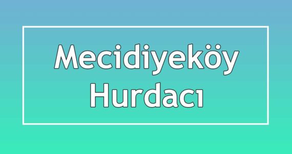 mecidiyeköy hurdacı