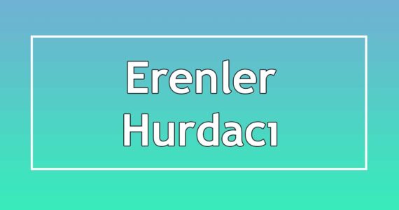 erenler hurdacı