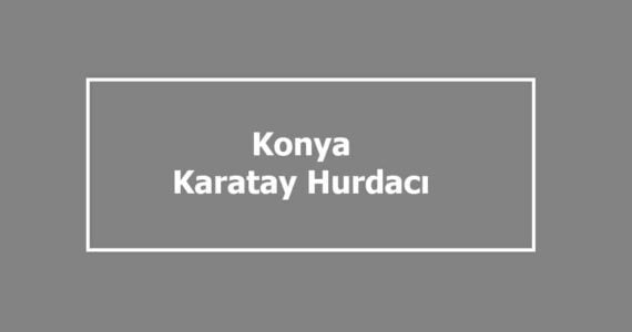 karatay hurdacı