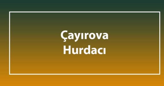 çayırova hurdacı