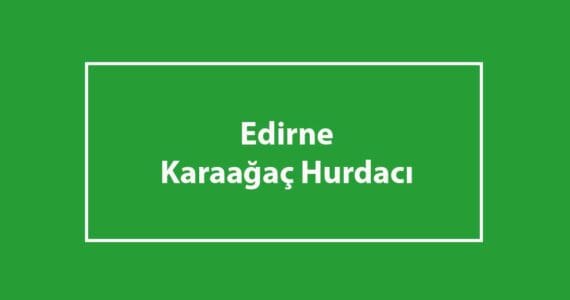 karaağaç hurdacılık