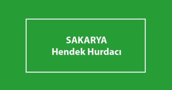 hendek hurdacı firması