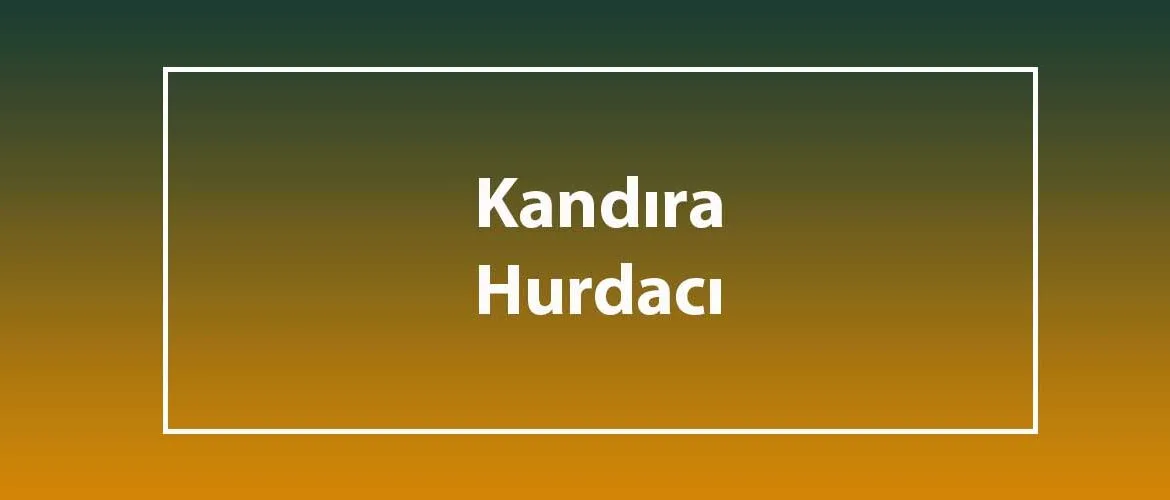 kandıra hurdacı